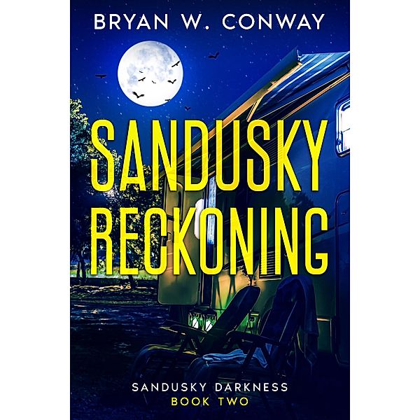 Sandusky Reckoning (Sandusky Darkness, #2) / Sandusky Darkness, Bryan W. Conway