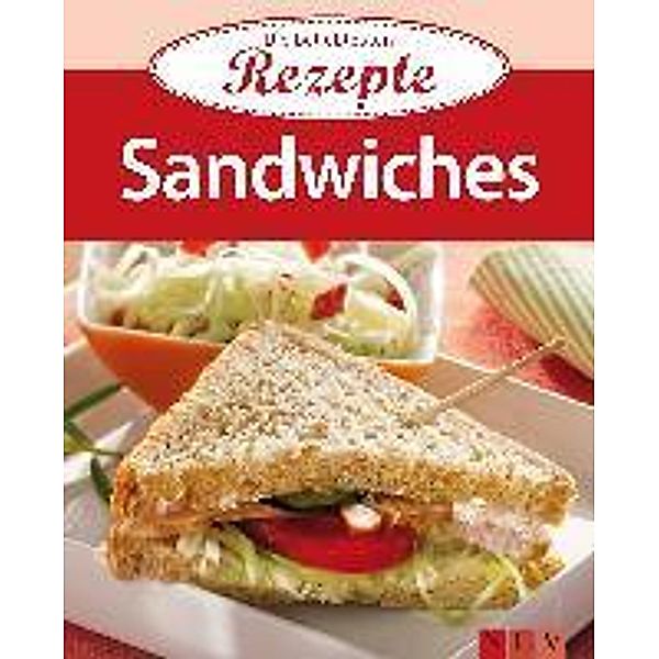 Sandwiches / Die beliebtesten Rezepte