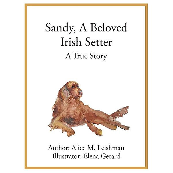 Sandy, A Beloved Irish Setter, Alice M. Leishman