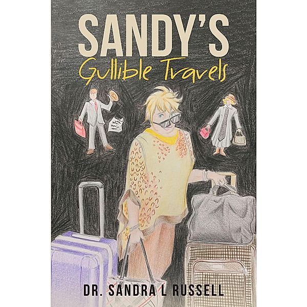 Sandy's Gullible Travels, Sandra L Russell
