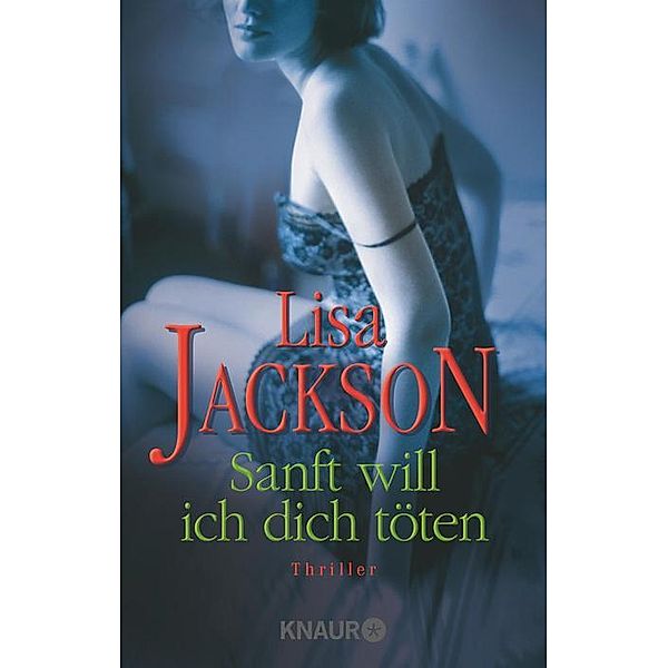 Sanft will ich dich töten, Lisa Jackson