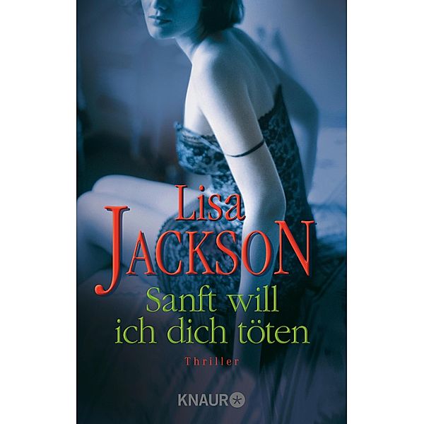 Sanft will ich dich töten, Lisa Jackson