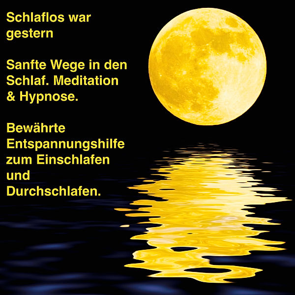 Sanfte Wege in den Schlaf 1-3 - Sanfte Wege in den Schlaf - Meditation & Hypnose - Bewährte Entspannungshilfe zum Einschlafen und Durchschlafen, Patrick Lynen