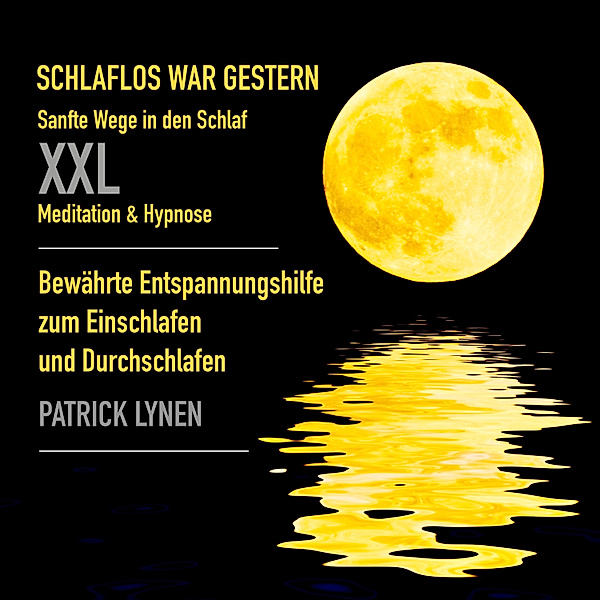 Sanfte Wege in den Schlaf / XXL-Deluxe-Edition / Meditation & Hypnose zum besseren Einschlafen, Patrick Lynen