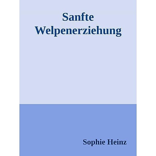 Sanfte Welpenerziehung, Sophie Heinz