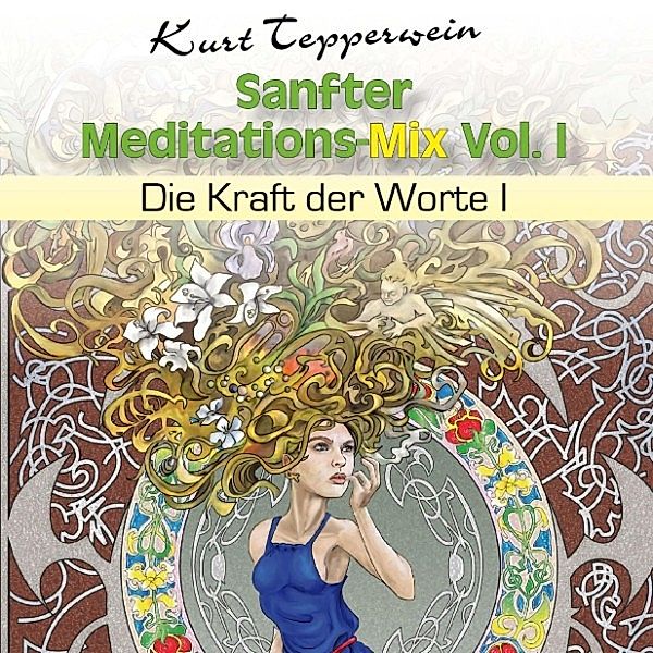 Sanfter Meditations-Mix (Die Kraft der Worte I), Vol. I