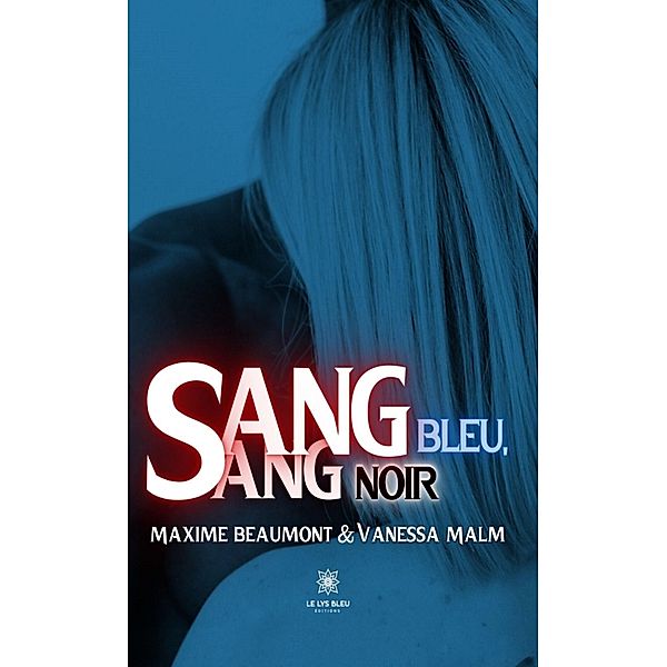 Sang bleu, sang noir, Maxime Beaumont, Vanessa Malm