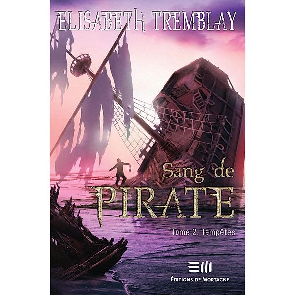 Sang de Pirate 02 : Tempêtes, Elisabeth Tremblay