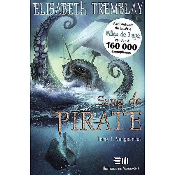 Sang de Pirates 01 : Vengeances, Elisabeth Tremblay