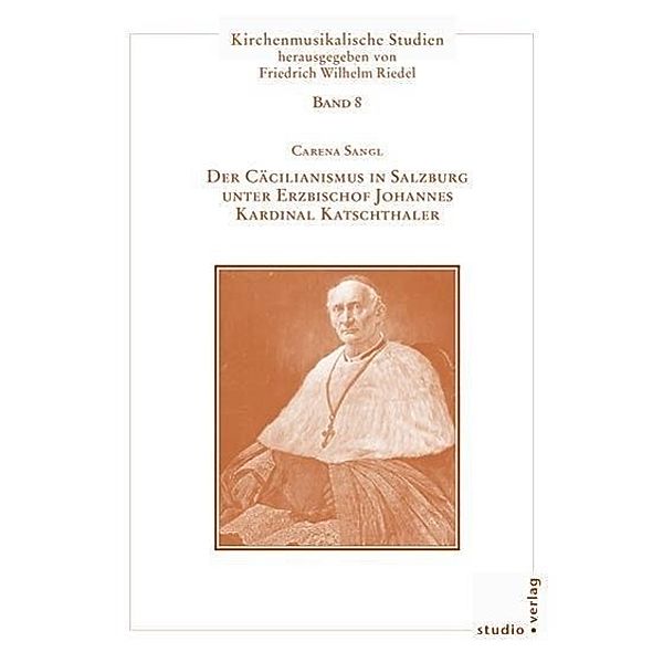 Sangl, C: Cäcilianismus in Salzburg unter Erzbischof Johanne, Carena Sangl