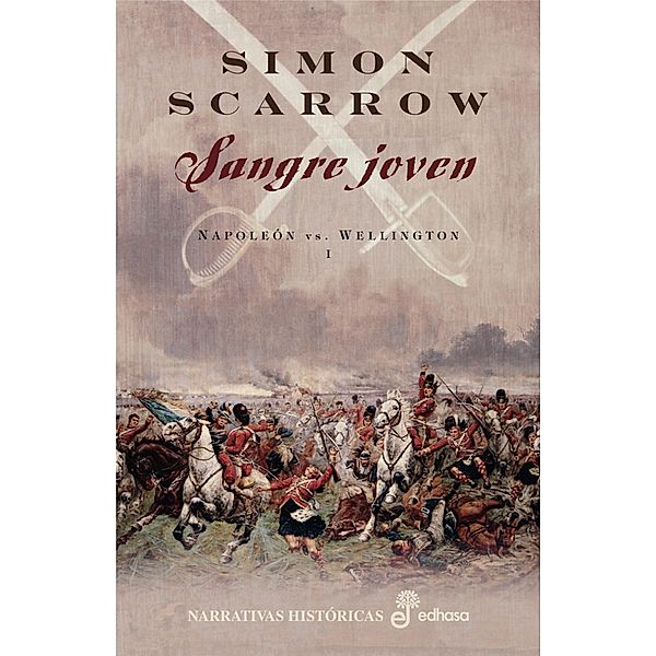 Sangre joven / Napoleón vs. Wellington Bd.1, Simon Scarrow