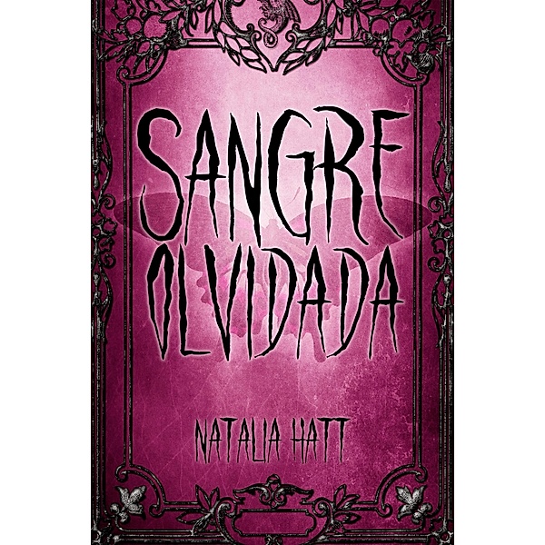 Sangre olvidada / Saga Sangre enamorada Bd.3, Natalia Hatt