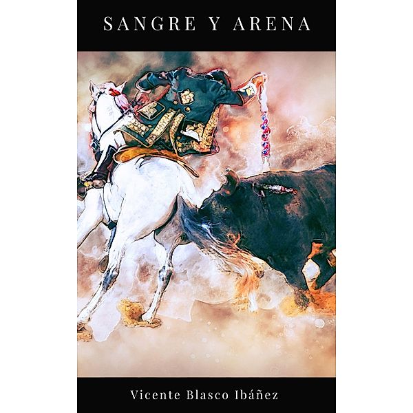 Sangre y Arena, Vicente Blasco Ibáñez