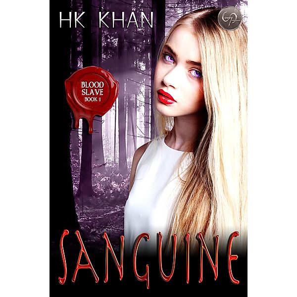Sanguine (Blood Slave, #1) / Blood Slave, Hk Khan