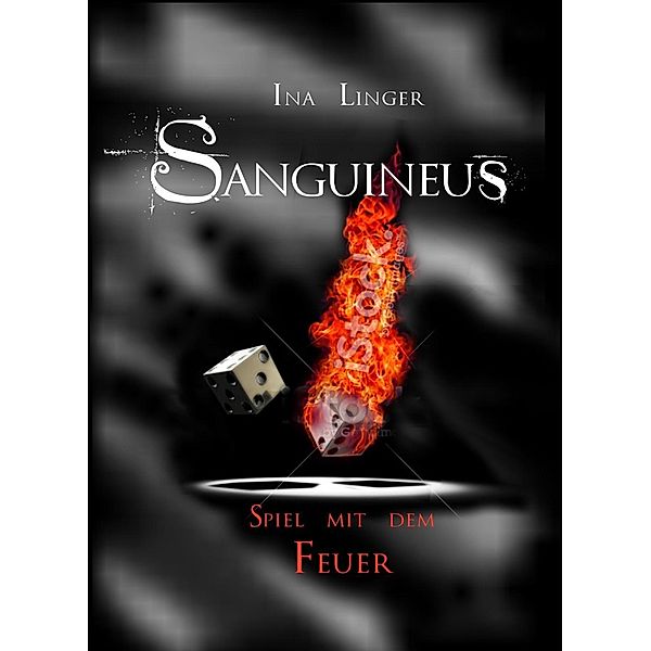 Sanguineus - Spiel mit dem Feuer, Ina Linger