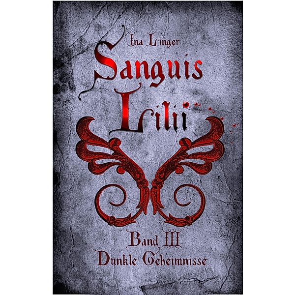 Sanguis Lilii - Band 3, Ina Linger