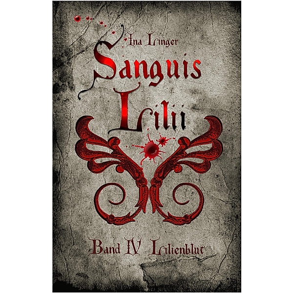 Sanguis Lilii - Band 4, Ina Linger