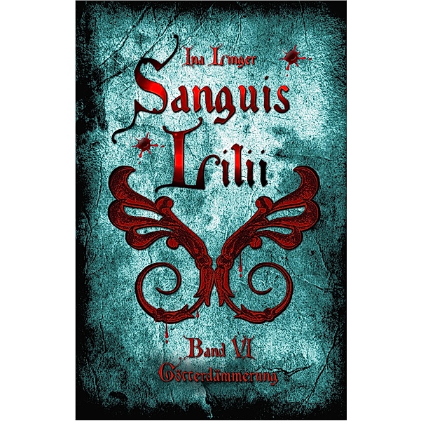Sanguis Lilii - Band 6, Ina Linger