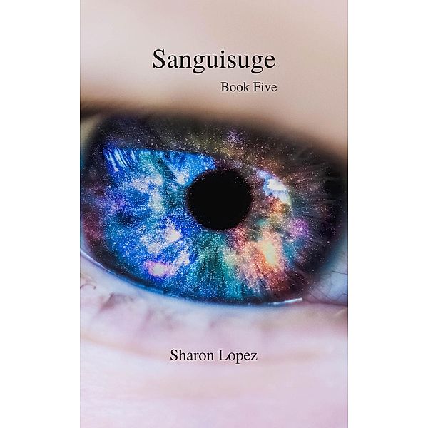 Sanguisuge Book 5 / Sanguisuge, Sharon Lopez