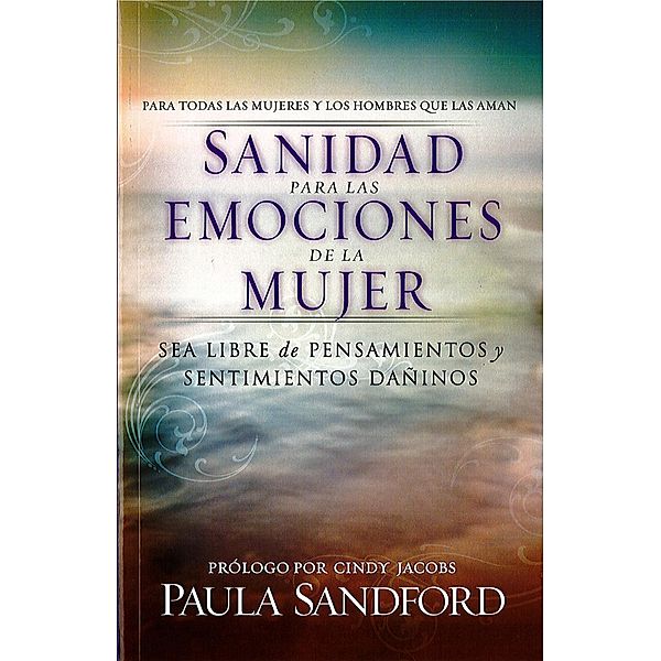 Sanidad para las emociones de la mujer / Casa Creacion, Paula Sandford