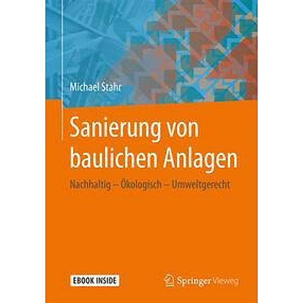 Sanierung von baulichen Anlagen, m. 1 Buch, m. 1 E-Book, Michael Stahr