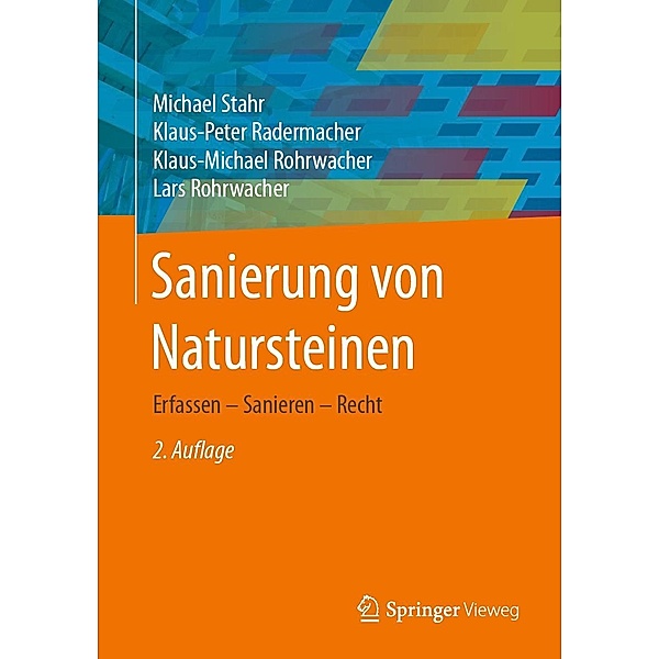 Sanierung von Natursteinen, Michael Stahr, Klaus-Peter Radermacher, Klaus-Michael Rohrwacher, Lars Rohrwacher