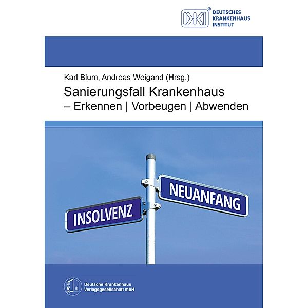 Sanierungsfall Krankenhaus - Erkennen / Vorbeugen / Abwenden