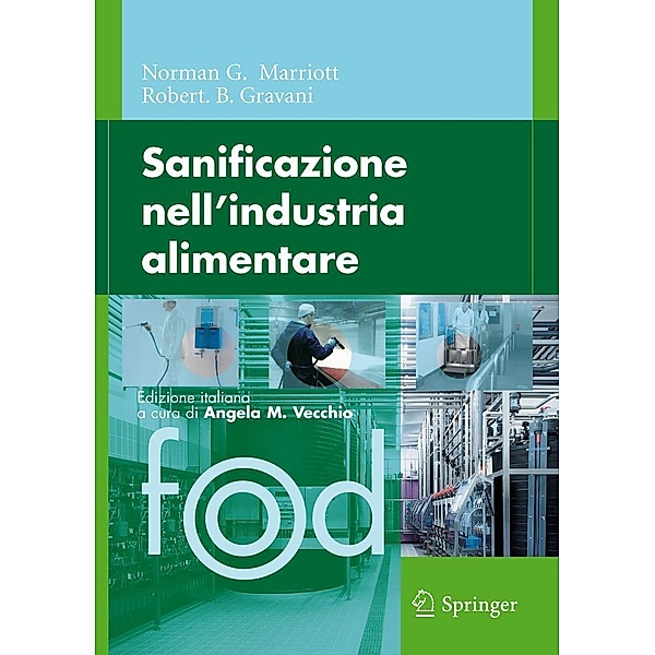 Sanificazione nell'industria alimentare / Food, Norman G. Marriott, Robert B. Gravani