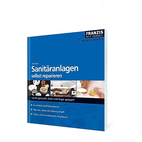 Sanitäranlagen selbst reparieren / Heimwerken, Bo Hanus