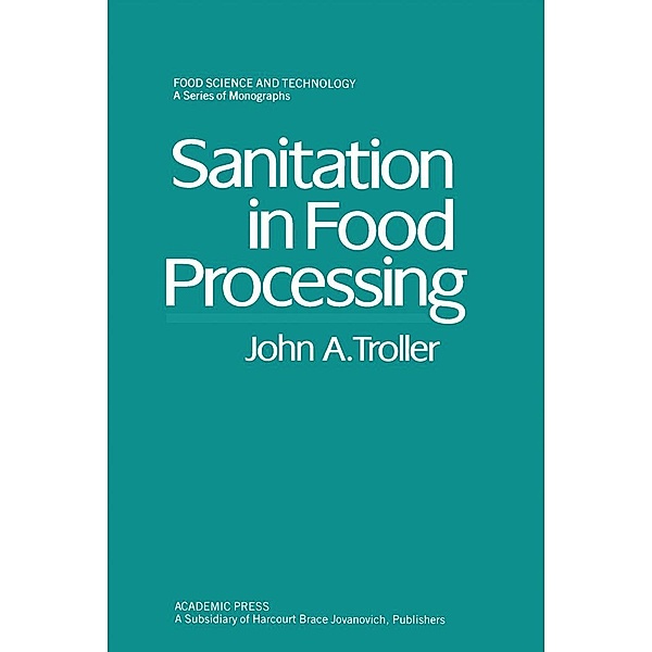Sanitation in Food Processing, John Troller