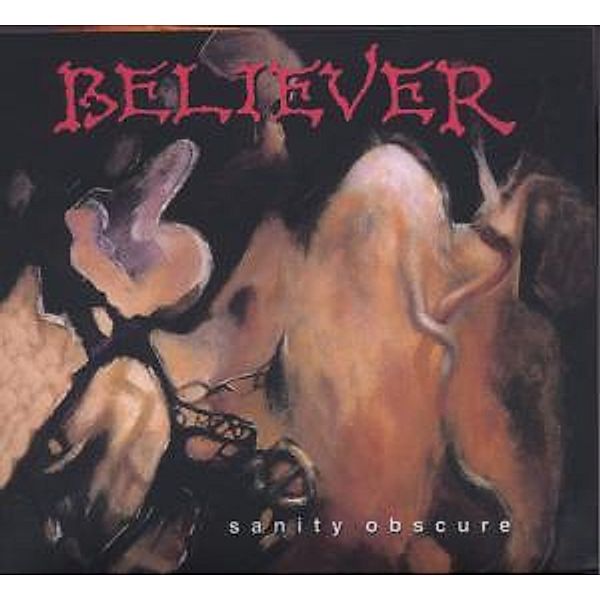 Sanity Obscure (Ltd.Edition), Believer