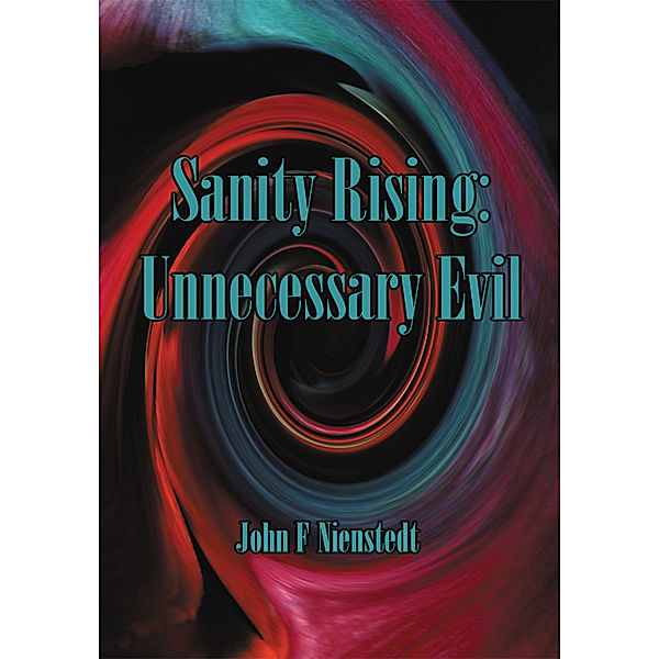 Sanity Rising: Unnecessary Evil, John F Nienstedt