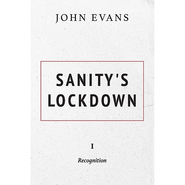 Sanity's Lockdown, John Evans