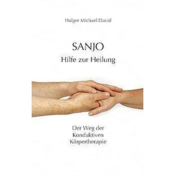SANJO - Hilfe zur Heilung, Holger M. David