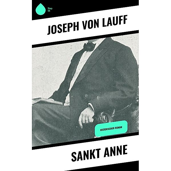 Sankt Anne, Joseph von Lauff