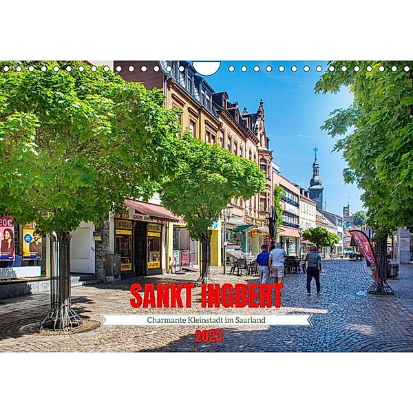 Sankt Ingbert - Charmante Kleinstadt im Saarland (Wandkalender 2023 DIN A4 quer), Thomas Bartruff