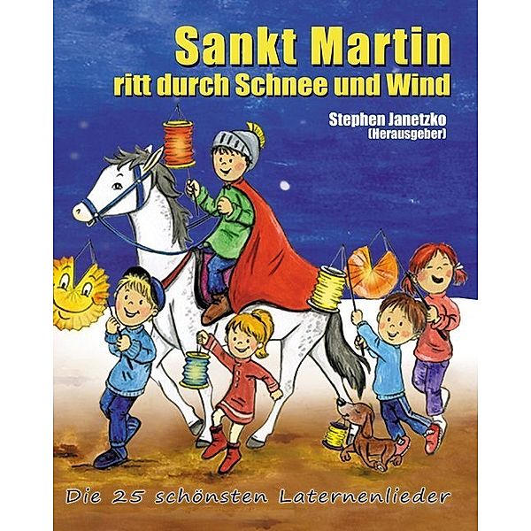 Sankt Martin ritt durch Schnee und Wind - Die 25 schönsten Laternenlieder