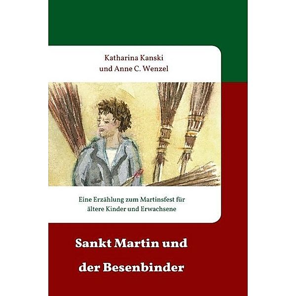 Sankt Martin und der Besenbinder, Katharina Kanski