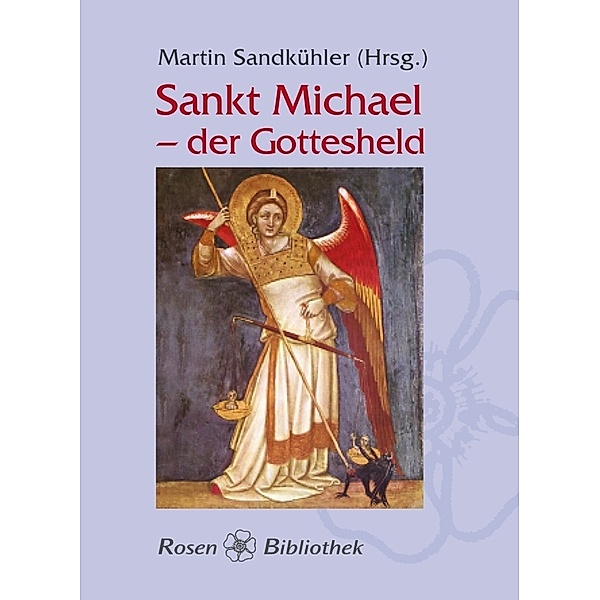 Sankt Michael - der Gottesheld, Martin Sandkühler