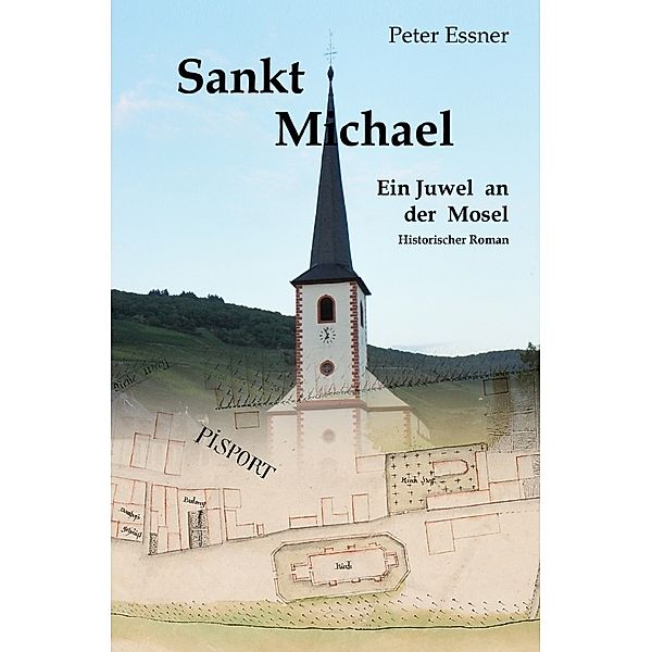 Sankt Michael - Ein Juwel an der Mosel, Peter Essner