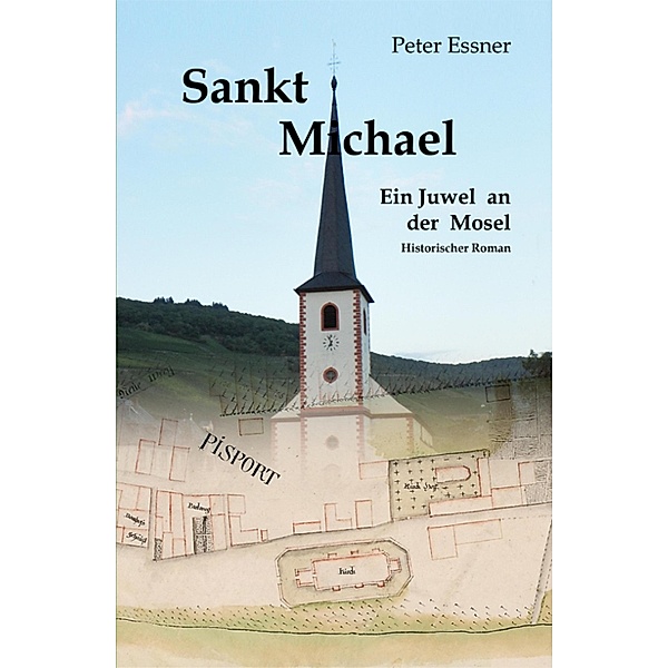 Sankt Michael - Ein Kirchenjuwel an der Mosel, Peter Essner
