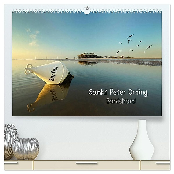 Sankt Peter Ording Sandstrand (hochwertiger Premium Wandkalender 2024 DIN A2 quer), Kunstdruck in Hochglanz, Jenny Sturm