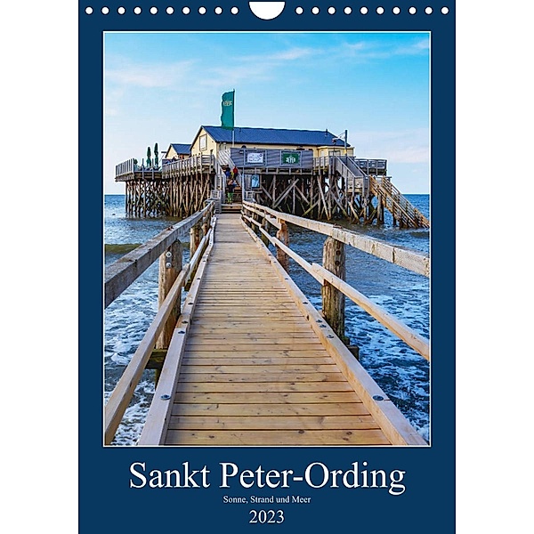 Sankt Peter-Ording Sonne, Strand und Meer (Wandkalender 2023 DIN A4 hoch), Manuela Falke