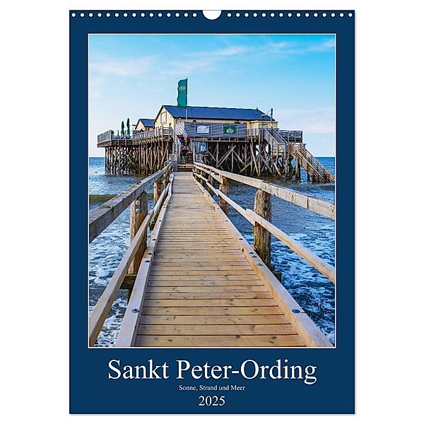 Sankt Peter-Ording Sonne, Strand und Meer (Wandkalender 2025 DIN A3 hoch), CALVENDO Monatskalender, Calvendo, Manuela Falke