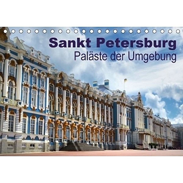 Sankt Petersburg - Paläste der Umgebung (Tischkalender 2017 DIN A5 quer), Brigitte Dürr