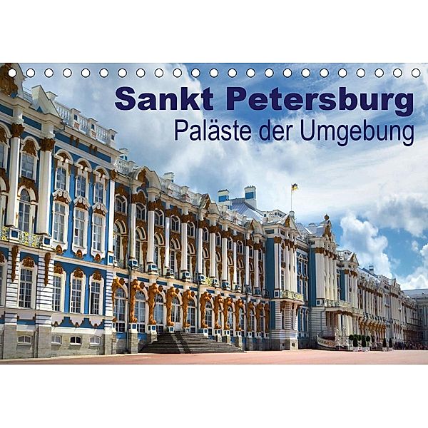 Sankt Petersburg - Paläste der Umgebung (Tischkalender 2021 DIN A5 quer), Brigitte Dürr