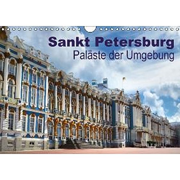 Sankt Petersburg - Paläste der Umgebung (Wandkalender 2016 DIN A4 quer), Brigitte Dürr