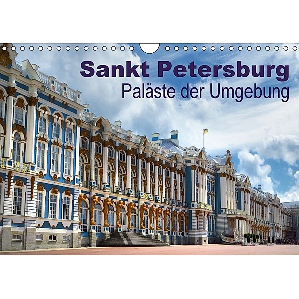 Sankt Petersburg - Paläste der Umgebung (Wandkalender 2018 DIN A4 quer), Brigitte Dürr