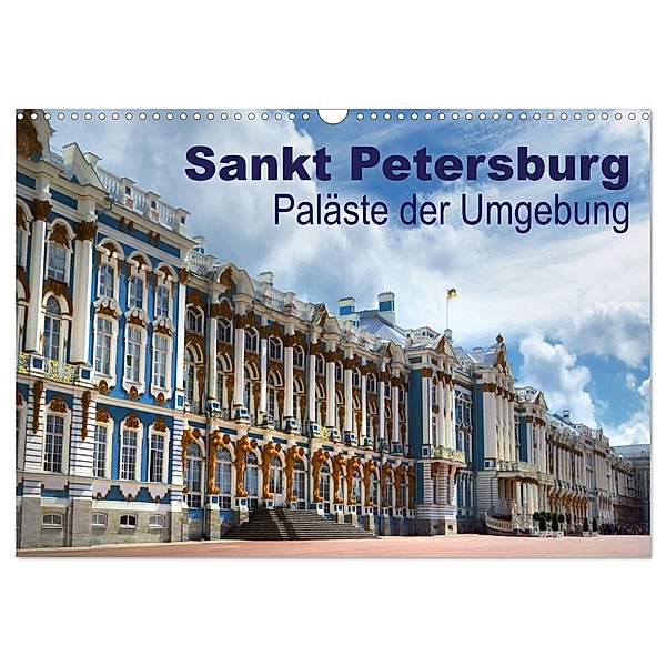Sankt Petersburg - Paläste der Umgebung (Wandkalender 2024 DIN A3 quer), CALVENDO Monatskalender, Brigitte Dürr