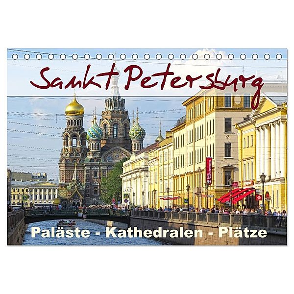 Sankt Petersburg - Paläste - Kathedralen - Plätze (Tischkalender 2024 DIN A5 quer), CALVENDO Monatskalender, Brigitte Dürr